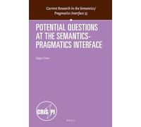 Potential Questions at the Semantics-Pragmatics Interface: 33 (Current Research in the Semantics / Pragmatics Interface, 33)