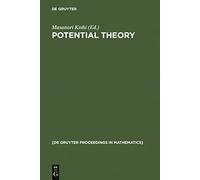 Potential Theory: Proceedings of the International Conference on Potential Theory, Nagoya (Japan), August 30-September 4, 1990 (De Gruyter Proceedings in Mathematics)