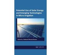 Potential Use of Solar Energy and Emerging Technologies in Micro Irrigation