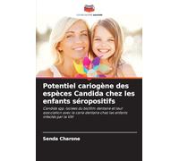 Potentiel cariogène des espèces Candida chez les enfants séropositifs: Candida spp. isolées du biofilm dentaire et leur association avec la carie dentaire chez les enfants infectés par le VIH
