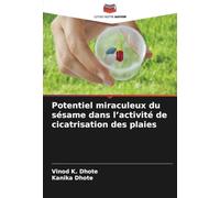 Potentiel miraculeux du sésame dans l’activité de cicatrisation des plaies
