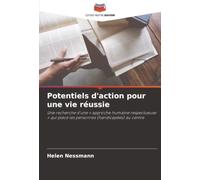 Potentiels d'action pour une vie réussie: Une recherche d'une « approche humaine respectueuse » qui place les personnes (handicapées) au centre