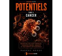 POTENTIELS: tome 3 : Cancer