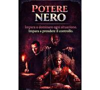 Potere Nero: Le Strategie Proibite di Machiavelli e Chanakya per Dominare Ogni Situazione e Non Essere Mai Più Sottomessi