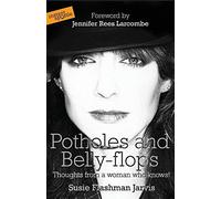 Potholes and Belly-Flops: Page 3 Model's Journey from Drug Addiction and Promiscuity to Daughter of God