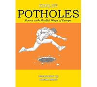 Potholes: Poems with Mindful Ways of Escape