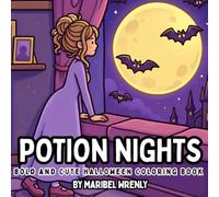 Potion Nights: A Bold and Cute Halloween Coloring Book Featuring Witches, Potions, Pumpkins, Black Cats, and Spooky Fun