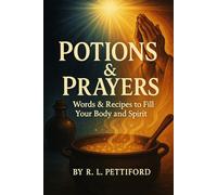 Potions & Prayers: Words & Recipes to Fill Your Body and Spirit