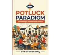 Potluck Paradigm: Becoming a Shared Table Church