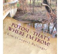 Potosi - That's Where I'm From!: Growing up in Potosi, Missouri