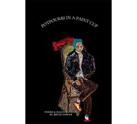 POTPOURRI IN A PAINT CUP: Poems & Illustrations by Bryan Gower
