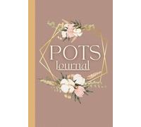 POTS Journal: Track Symptoms, Pain, Triggers, Meals, Activities, Medications for Postural Orthostatic Tachycardia Syndrome, Dysautonomia, Anemia, Mitral Valve Prolapse