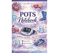 POTS Notebook: Postural Orthostatic Tachycardia Syndrome Journal | Dysautonomia Log Book for Heart Rate, Symptoms, Medications & Doctor Visits | Chronic Illness Health Tracker | 110 Lined Pages
