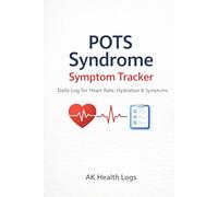 POTS Syndrome Symptom Tracker: Daily Dysautonomia Log Book for Tracking Salt Intake, Heart Rate, and Hydration