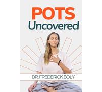 POTS UNCOVERED: UNDERSTANDING AND MANAGING SYMPTOMS