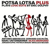 Potsa Lotsa Plus - Plays Love Suite By Eric Dolphy