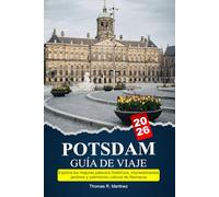 POTSDAM Guía de viaje 2026: Explora los mejores palacios históricos, impresionantes jardines y patrimonio cultural de Alemania