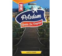 POTSDAM GUIDE DE VOYAGE 2026: Découvrez des joyaux cachés, des monuments historiques, des conseils de voyage et des expériences de vacances inoubliables