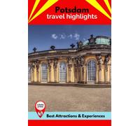 Potsdam Travel Highlights: Best Attractions & Experiences