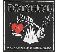 Potshot - Love Changes Everything