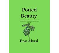 Potted Beauty: A Beautiful Indoor Plant Coloring Book with 25 illustrations, Botanical Names, and Quick Care Tips (Botanical World Coloring Books)