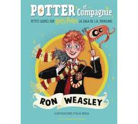 Potter et Compagnie - Ron Weasley: Petits guides sur Harry Potter, la saga de J.K. Rowling