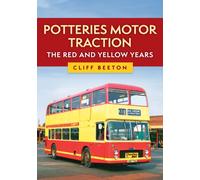 Potteries Motor Traction: The Red and Yellow Years