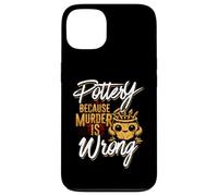 Pottery Because Murder Is Wrong Case for iPhone 13