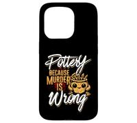Pottery Because Murder Is Wrong Case for iPhone 15 Pro