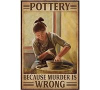 Pottery Because Murder Is Wrong Metal Sign Retro Vintage Tin Sign Metal Poster Wall Art Decor 8X12 Inches