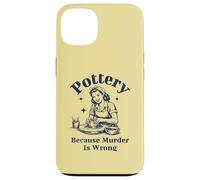 Pottery Because Murder Is Wrong Retro Ceramic Artist Funny Case for iPhone 13