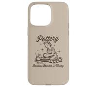 Pottery Because Murder Is Wrong Retro Pottering Funny Case for iPhone 15 Pro Max