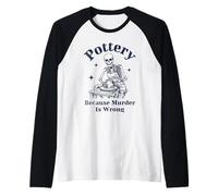 Pottery Because Murder is Wrong Skeleton Humor Raglan Baseball Tee