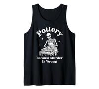 Pottery Because Murder is Wrong Skeleton Potter Tank Top