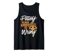 Pottery Because Murder is Wrong Tank Top