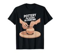 Pottery Ceramic Artist, Pottery The Original 3D Printing T-Shirt