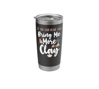 Pottery Ceramics Artist If You Can Read This Bring Me More Stainless Steel Insulated Tumbler