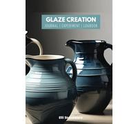 Pottery & Ceramics Glaze Creation Log: A Comprehensive Notebook and Journal for Beginners & Professionals to Organize, Record, and Perfect Ceramics, Clay, and Glazes - Ideal Gifts for Potters