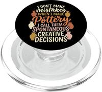 Pottery I Don't Make Mistakes I Call Them Creative Decisions PopSockets PopGrip for MagSafe