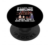 Pottery If I Call You Darling More Clay PopSockets Adhesive PopGrip