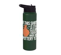 Pottery If This Shirt is Still Clean I Haven'T Made Pottery Stainless Steel Insulated Water Bottle