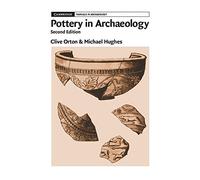 Pottery in Archaeology (Cambridge Manuals in Archaeology)