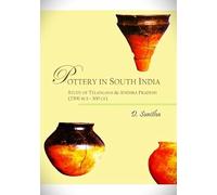 Pottery in South India: Study of Telangana & Andhra Pradesh (2500 BCE - 300 CE)