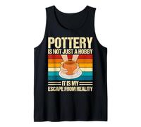 Pottery is Not Just A Hobby It is My Escape - Ceramic Artist Tank Top