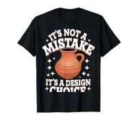 Pottery It's Not A Mistake It's A Design Choice Value Graphic T-Shirt