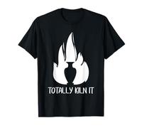 Pottery Kiln Humor Ceramic Artist Totally Kiln It Fire Pun T-Shirt