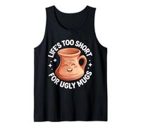 Pottery Life’S Too Short for Ugly Mugs Tank Top