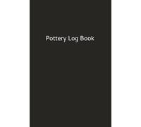 Pottery Log Book: Notebook for Potters, Sculptors, Ceramic Artists, and More | Soft Cover (5.5 inches x 8.5 inches), Black, 100 pages | Gift for the Studio, Home, and Free Time