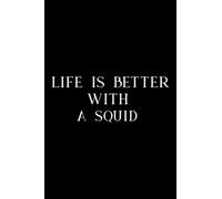Pottery Project Book - Funny Squid Gift Cool Life Is Better With A Squid Animal Pun Graphic: A Squid, Pottery Project Journal Containing 100 Project ... Pottery Log Book, Pottery Notebook ,Diary