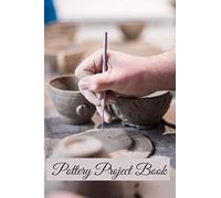 Pottery project book: Record your pottery projects |Pottery project for kids|pottery project journal|present for potters